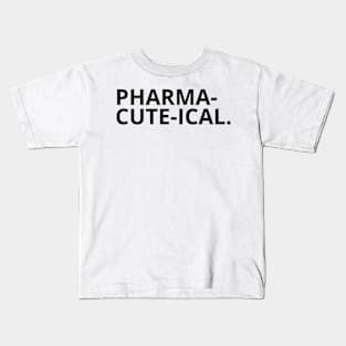 PHARMA-CUTE-ICAL - Pharmacy Puns Kids T-Shirt